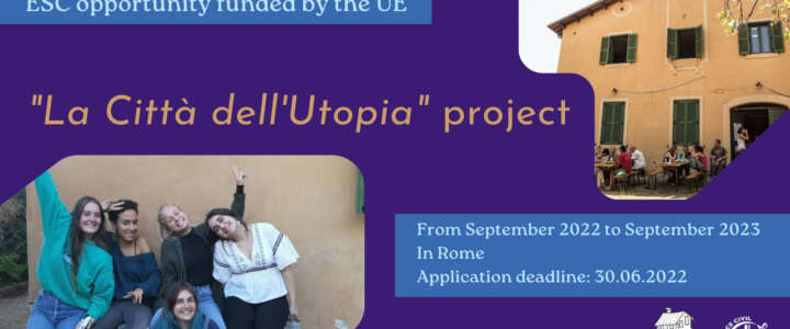 Call for Volunteers: European Solidarity Corps – “La Città dell’Utopia” project for 12 months in Rome