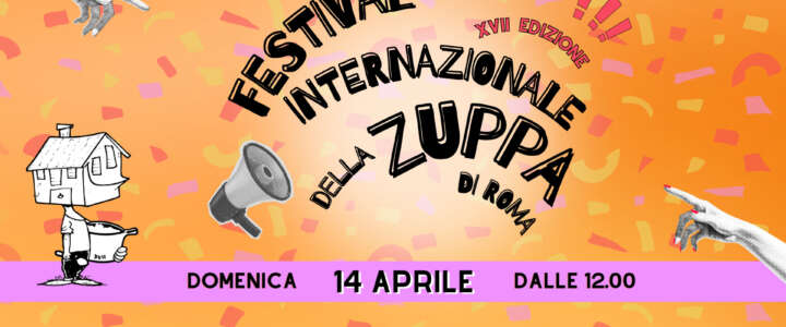 XVII Festival Internazionale della Zuppa di Roma – 14 Aprile 2024