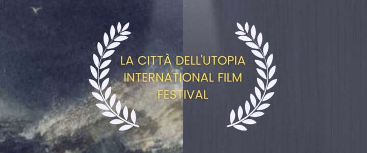 “La Città dell’Utopia International Film Festival”: Celebrare la Diversità e l’Innovazione nel Cinema Indipendente